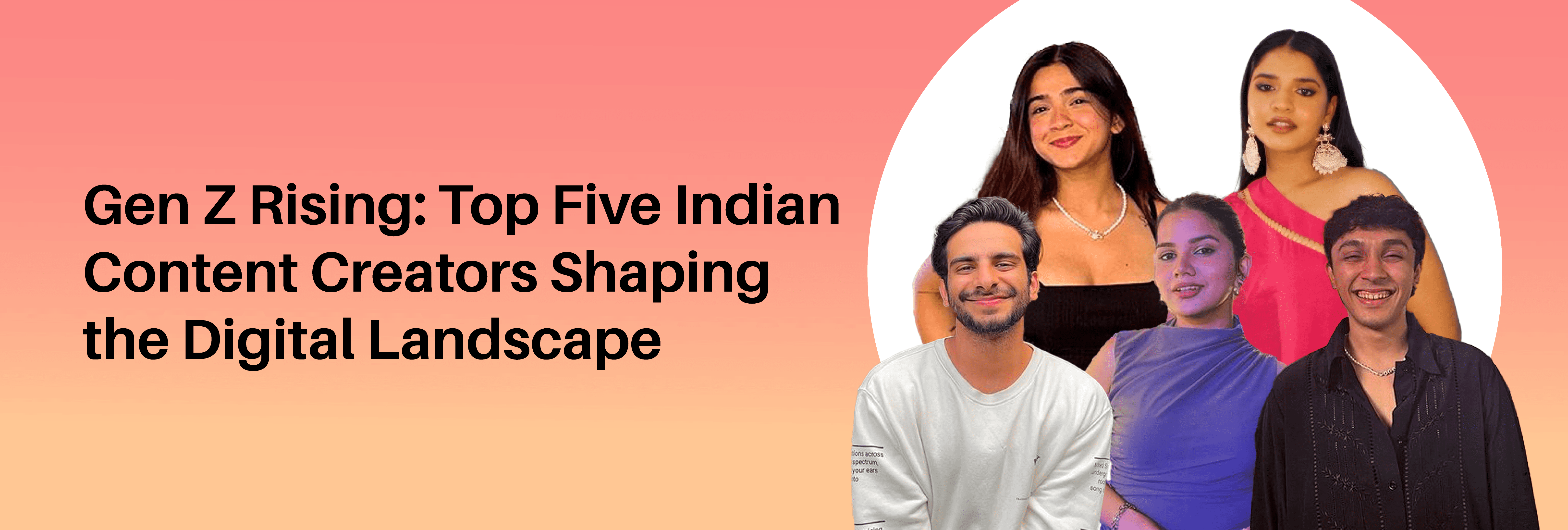 You are currently viewing Gen Z Rising: Top Five Indian Content Creators Shaping the Digital Landscape